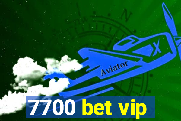 7700 bet vip